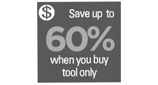 Save up to 60% , when you buy tool only